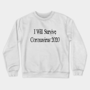 I Will Survive Corona 2020 Crewneck Sweatshirt